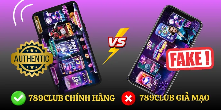 Hướng dẫn phân biệt 789club chính thống và giả mạo